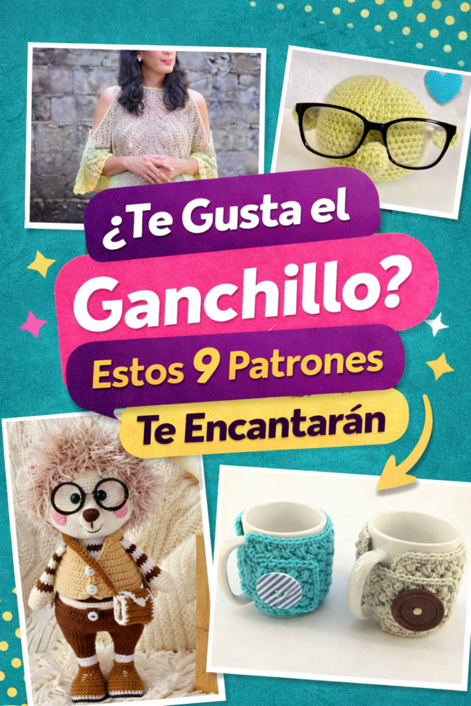 ¿Te Gusta el Ganchillo Estos 9 Patrones Te Encantarán