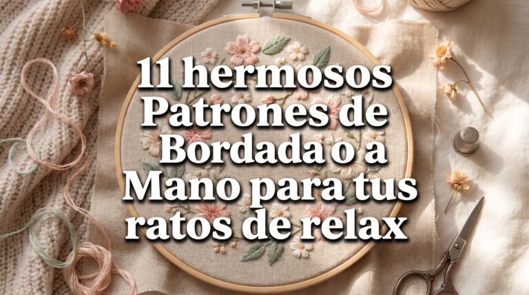 11 hermosos Patrones de Bordado a Mano para tus ratos de relax