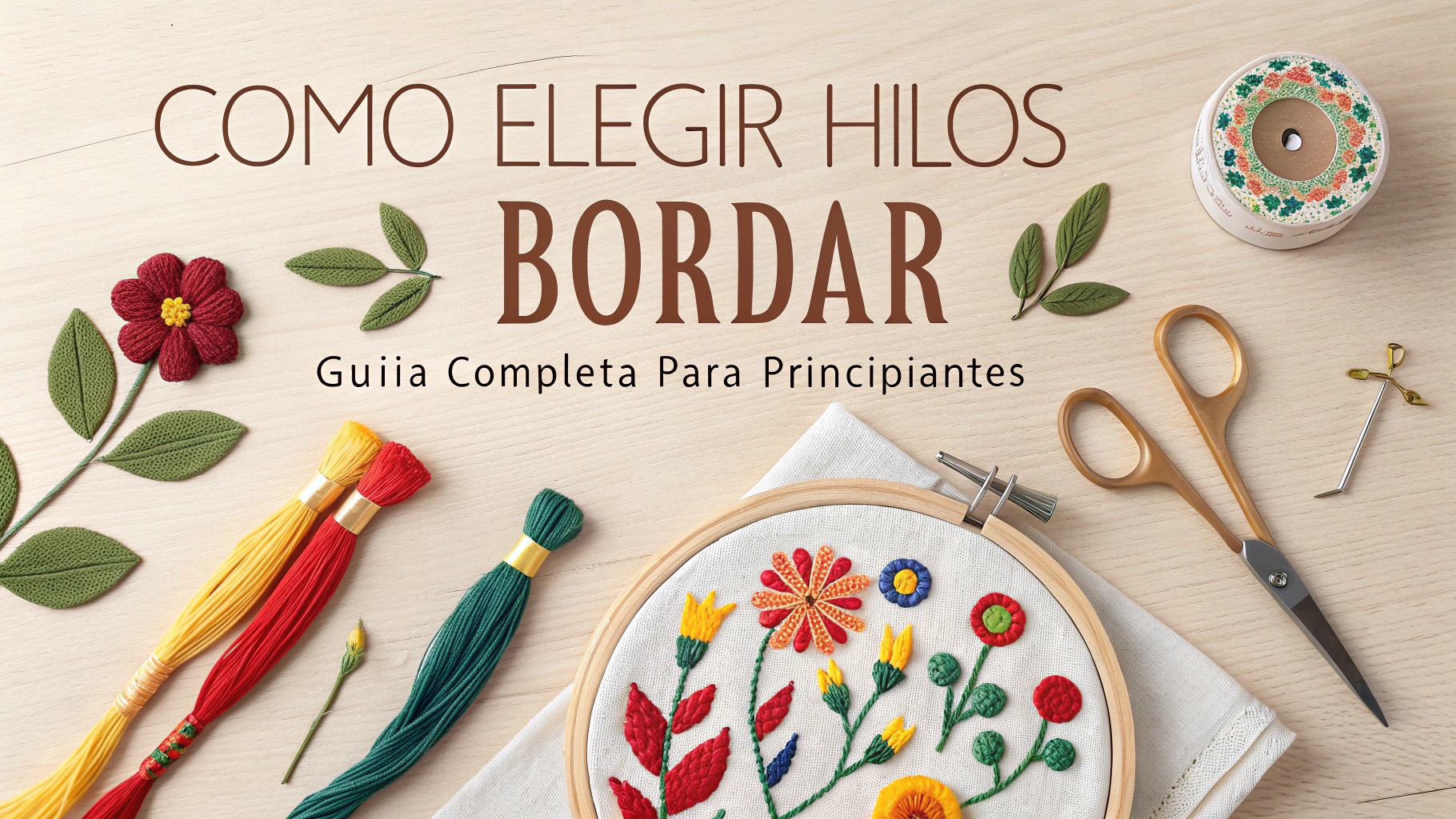Cómo elegir hilos para bordar guía completa para principiantes